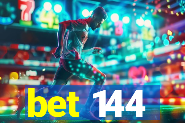 bet 144